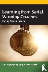 Mallett, Cliff, Lara-Bercial, Sergio - Learning from Serial Winning Coaches