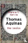 Harkins, Franklin T. (Boston College - Thomas Aquinas: The Basics