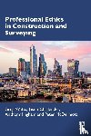 Watts, Greg, Challender, Jason (Leeds City College of Further and Higher Education, Higham, Anthony (University of Salford, McDermott, Peter - Professional Ethics in Construction and Surveying