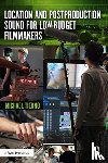 Tierno, Michael - Location and Postproduction Sound for Low-Budget Filmmakers