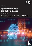 Holt, Thomas, Bossler, Adam, Seigfried-Spellar, Kathryn - Cybercrime and Digital Forensics