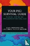 Firth, Katherine (University of Melbourne, Australia), Connell, Liam, Freestone, Peta - Your PhD Survival Guide
