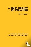 Markham, Adam C. - A Brief History of Pollution