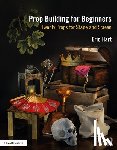 Hart, Eric (Professional Prop Builder - Prop Building for Beginners