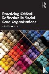  - Practicing Critical Reflection in Social Care Organisations