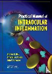 Dick, Andrew (Bristol Eye Hospital, Okada, Annabelle (Kyorin University, Forrester, John (Institute of Medical Sciences - Practical Manual of Intraocular Inflammation