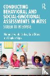 von der Embse, Nathaniel, Eklund, Katie, Kilgus, Stephen - Conducting Behavioral and Social-Emotional Assessments in MTSS