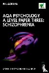 Gorman, Phil - AQA Psychology A Level Paper Three: Schizophrenia