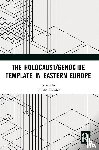  - The Holocaust/Genocide Template in Eastern Europe