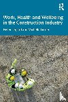 Lingard, Helen, Turner, Michelle (RMIT University - Work, Health and Wellbeing in the Construction Industry