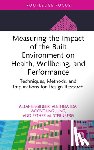 Engineer, Altaf (Architects For Society, Ida, Aletheia, Jung, Wooyoung, Sternberg, Esther M. - Measuring the Impact of the Built Environment on Health, Wellbeing, and Performance