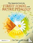 Cree, Jon, Robb, Marina - The Essential Guide to Forest School and Nature Pedagogy