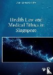 Chan Kok Yew, Gary - Health Law and Medical Ethics in Singapore