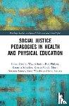 Gerdin, Goran (Linnaeus University, Smith, Wayne, Philpot, Rod, Schenker, Katarina - Social Justice Pedagogies in Health and Physical Education
