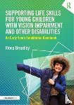Broadley, Fiona - Supporting Life Skills for Young Children with Vision Impairment and Other Disabilities