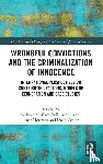 - Wrongful Convictions and the Criminalization of Innocence