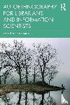  - Autoethnography for Librarians and Information Scientists