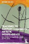 Szekely, George (University of Kentucky - Teaching to Support Children's Artistic Independence