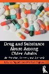 Pagliaro, Louis A. (University of Alberta, Canada), Pagliaro, Ann Marie (University of Alberta, Canada) - Drug and Substance Abuse Among Older Adults