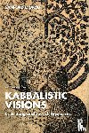 Drob, Sanford L. - Kabbalistic Visions