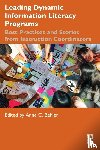  - Leading Dynamic Information Literacy Programs - Best Practices and Stories from Instruction Coordinators