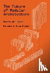 Wallance, David (Architect PLLC) - The Future of Modular Architecture