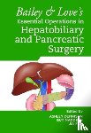  - Bailey & Love's Essential Operations in Hepatobiliary and Pancreatic Surgery