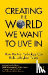 Grenville-Cleave, Bridget (Anglia Ruskin University, Guðmundsdottir, Dora, Huppert, Felicia, King, Vanessa - Creating The World We Want To Live In