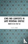 Reid, Cecil - Jews and Converts in Late Medieval Castile