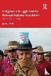 Kohl, James - Indigenous Struggle and the Bolivian National Revolution