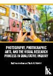 Swaminathan, Raji (University of Wisconsin, Mulvihill, Thalia M. (Ball State University) - Photography, Photographic Arts, and the Visual Research Process in Qualitative Inquiry