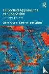  - Embodied Approaches to Supervision