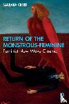 Creed, Barbara (University of Melbourne) - Return of the Monstrous-Feminine