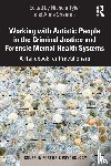  - Working with Autistic People in the Criminal Justice and Forensic Mental Health Systems