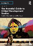  - The Essential Guide to Critical Development Studies
