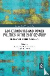  - Geo-economics and Power Politics in the 21st Century