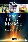 Rippe, James M. (Professor of Medicine, University of Massachusetts Medical School) - Manual of Lifestyle Medicine