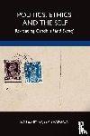  - Politics, Ethics and the Self