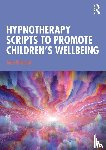 Pritchard, Jacki - Hypnotherapy Scripts to Promote Children's Wellbeing