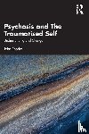 Rhodes, John (Birkbeck College - Psychosis and The Traumatised Self