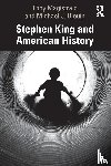 Magistrale, Tony, Blouin, Michael - Stephen King and American History