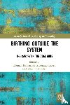  - Birthing Outside the System