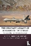 Ferguson, Michael P., Worthington, Ian - The Military Legacy of Alexander the Great