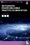 Hordern, Jim (Bath Spa University - Rethinking Knowledgeable Practice in Education