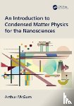 McGurn, Arthur - An Introduction to Condensed Matter Physics for the Nanosciences