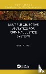 Evans, Gerald W. (University of Louisville - Multiple Objective Analytics for Criminal Justice Systems