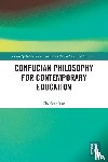 Tan, Charlene (Nanyang Technological University - Confucian Philosophy for Contemporary Education