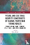  - Visual and Cultural Identity Constructs of Global Youth and Young Adults