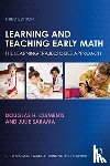 Clements, Douglas H. (University of Denver, USA), Sarama, Julie (University of Denver, USA) - Learning and Teaching Early Math - The Learning Trajectories Approach