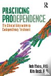 Weiss, Robert, Buck, Kim - Practicing Prodependence